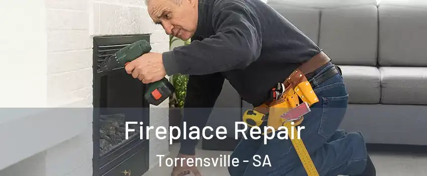 Fireplace Repair Torrensville - SA