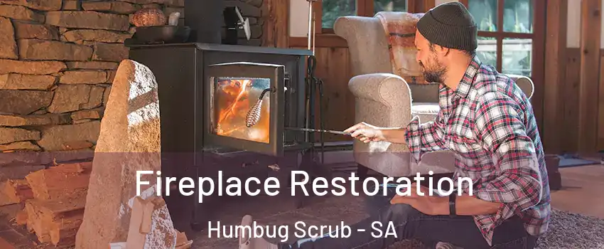  Fireplace Restoration Humbug Scrub - SA