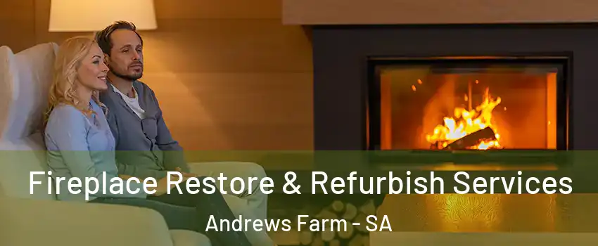 Fireplace Restore & Refurbish Services Andrews Farm - SA