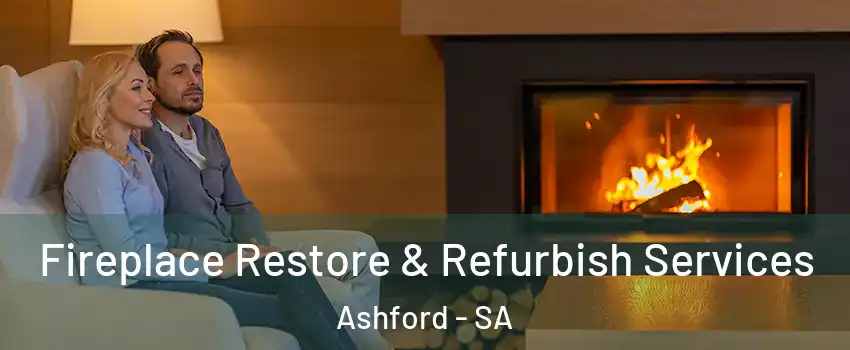 Fireplace Restore & Refurbish Services Ashford - SA