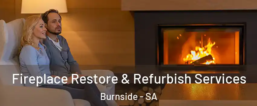 Fireplace Restore & Refurbish Services Burnside - SA