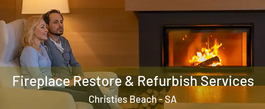 Fireplace Restore & Refurbish Services Christies Beach - SA