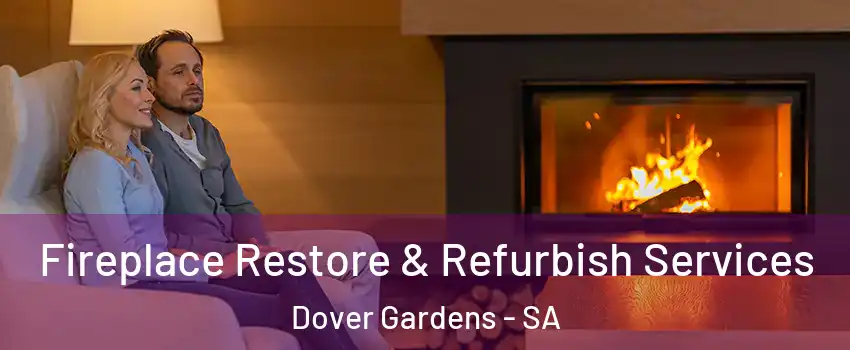  Fireplace Restore & Refurbish Services Dover Gardens - SA