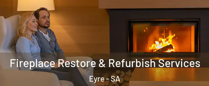  Fireplace Restore & Refurbish Services Eyre - SA