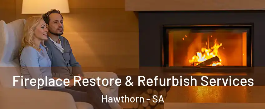 Fireplace Restore & Refurbish Services Hawthorn - SA