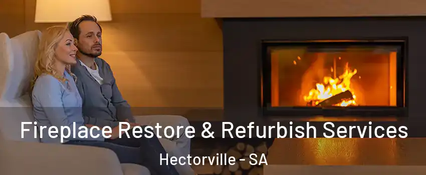 Fireplace Restore & Refurbish Services Hectorville - SA