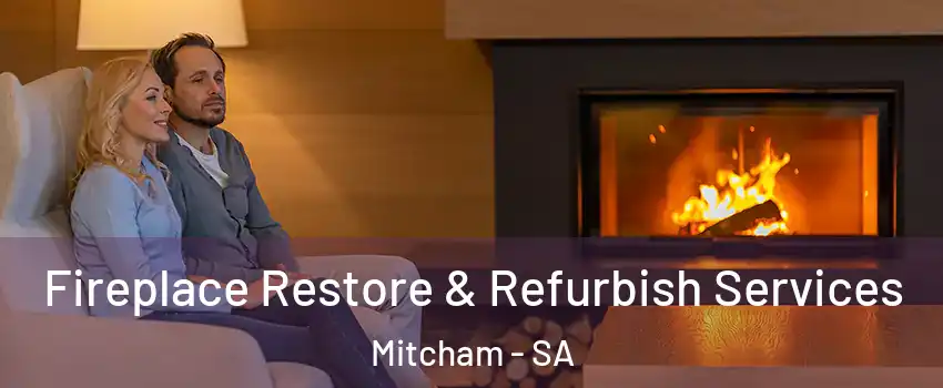 Fireplace Restore & Refurbish Services Mitcham - SA