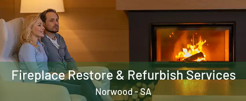  Fireplace Restore & Refurbish Services Norwood - SA