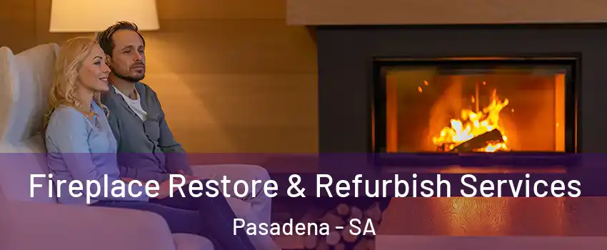  Fireplace Restore & Refurbish Services Pasadena - SA
