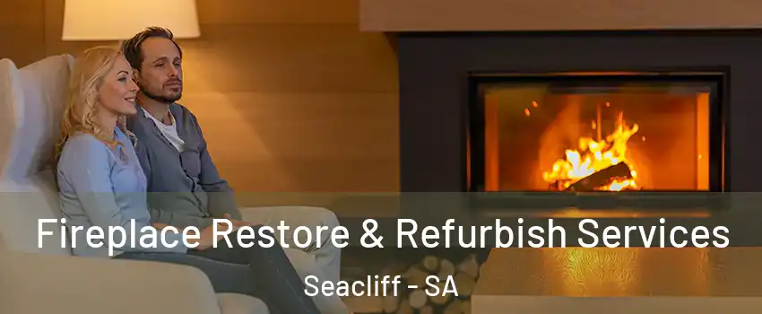 Fireplace Restore & Refurbish Services Seacliff - SA