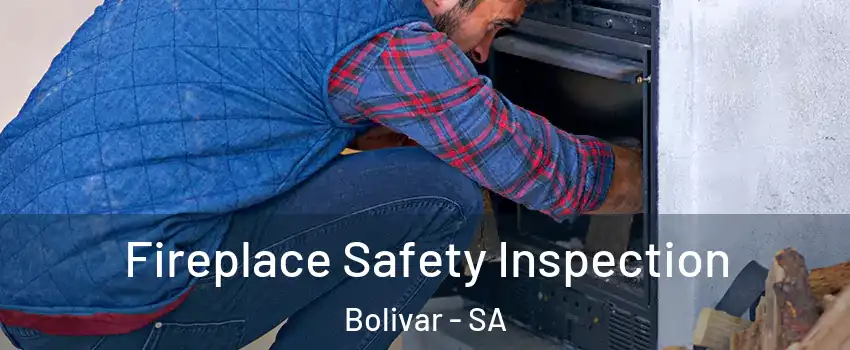 Fireplace Safety Inspection Bolivar - SA