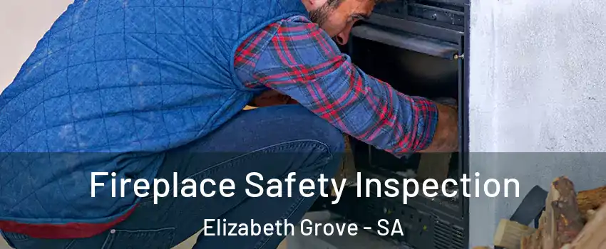 Fireplace Safety Inspection Elizabeth Grove - SA