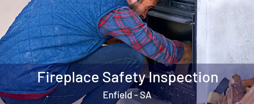 Fireplace Safety Inspection Enfield - SA