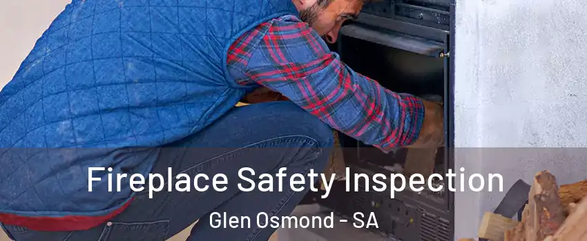 Fireplace Safety Inspection Glen Osmond - SA