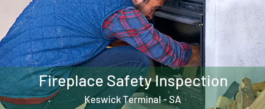  Fireplace Safety Inspection Keswick Terminal - SA