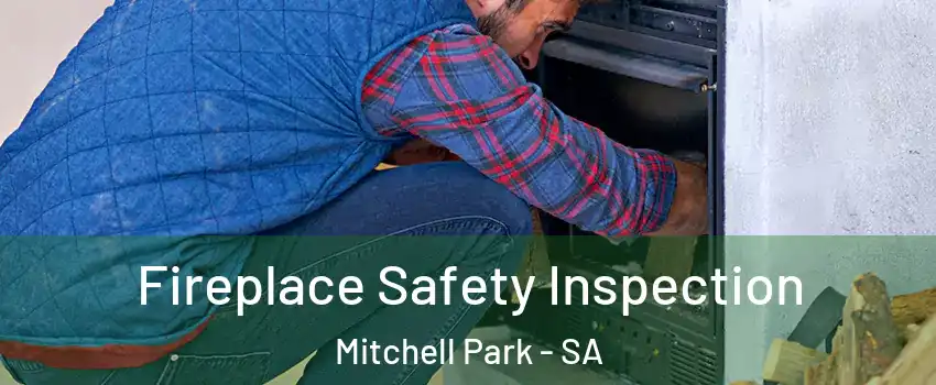  Fireplace Safety Inspection Mitchell Park - SA