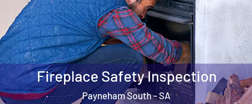  Fireplace Safety Inspection Payneham South - SA