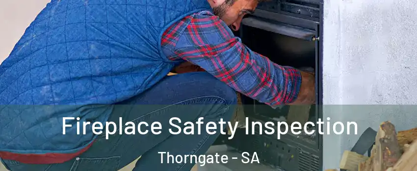 Fireplace Safety Inspection Thorngate - SA