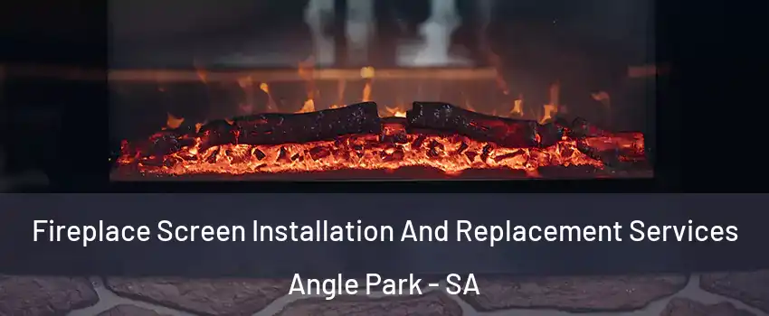  Fireplace Screen Installation And Replacement Services Angle Park - SA