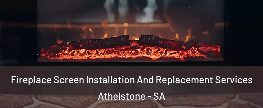  Fireplace Screen Installation And Replacement Services Athelstone - SA
