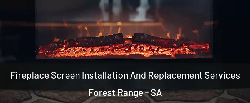 Fireplace Screen Installation And Replacement Services Forest Range - SA