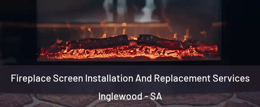  Fireplace Screen Installation And Replacement Services Inglewood - SA