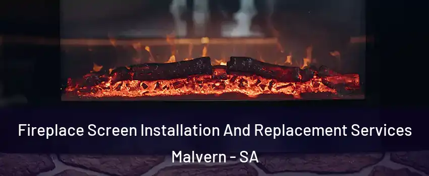  Fireplace Screen Installation And Replacement Services Malvern - SA