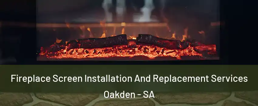  Fireplace Screen Installation And Replacement Services Oakden - SA