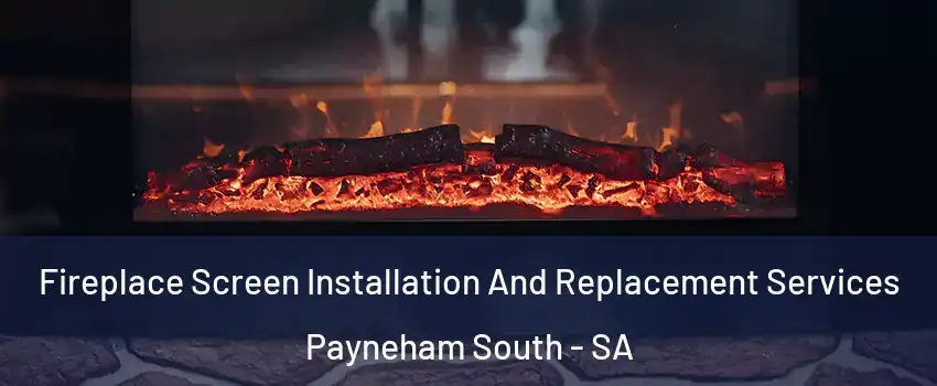  Fireplace Screen Installation And Replacement Services Payneham South - SA