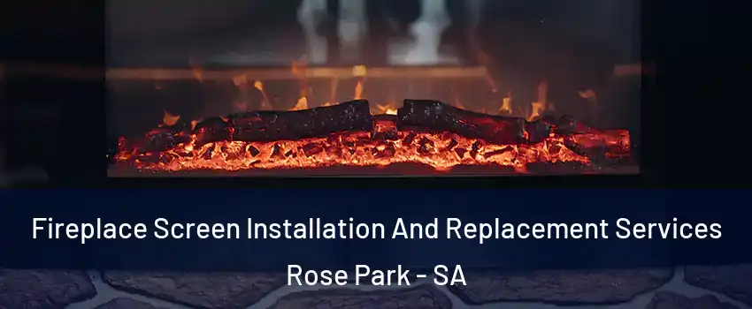  Fireplace Screen Installation And Replacement Services Rose Park - SA