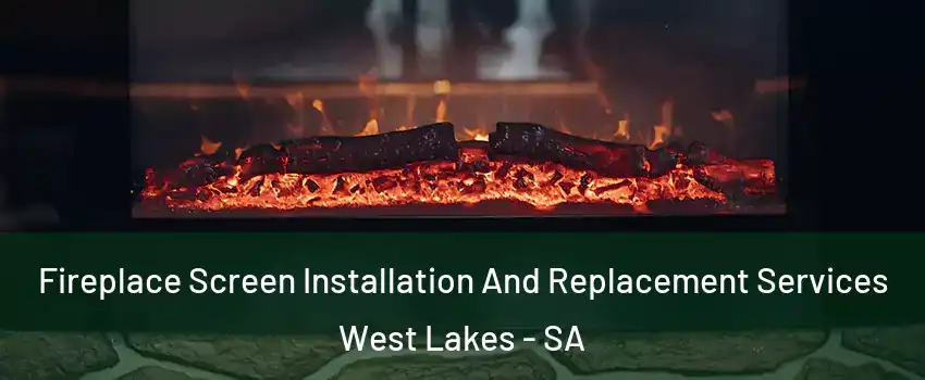  Fireplace Screen Installation And Replacement Services West Lakes - SA
