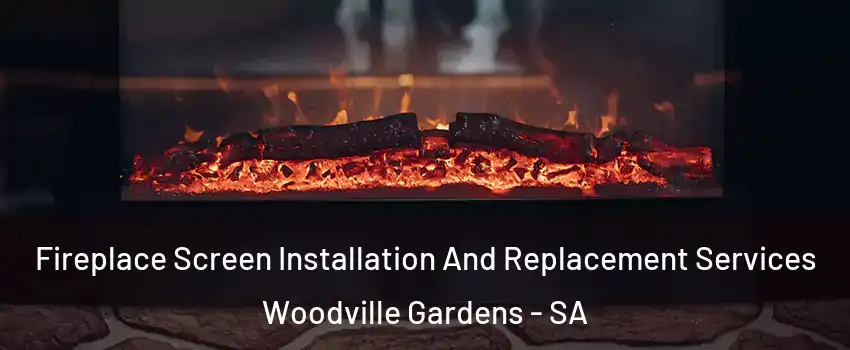  Fireplace Screen Installation And Replacement Services Woodville Gardens - SA