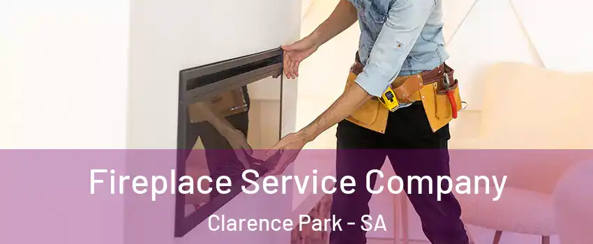 Fireplace Service Company Clarence Park - SA