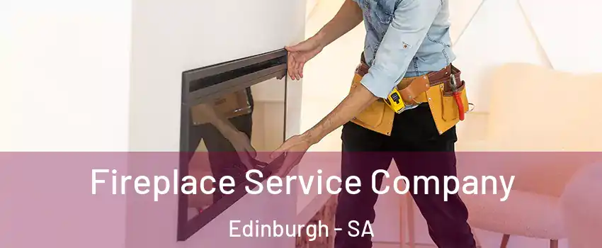 Fireplace Service Company Edinburgh - SA