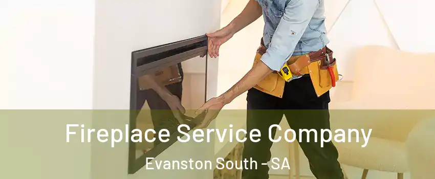 Fireplace Service Company Evanston South - SA