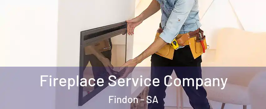  Fireplace Service Company Findon - SA