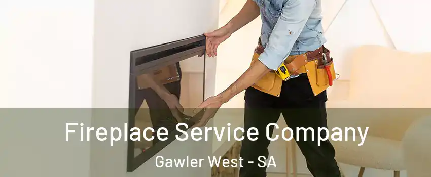 Fireplace Service Company Gawler West - SA