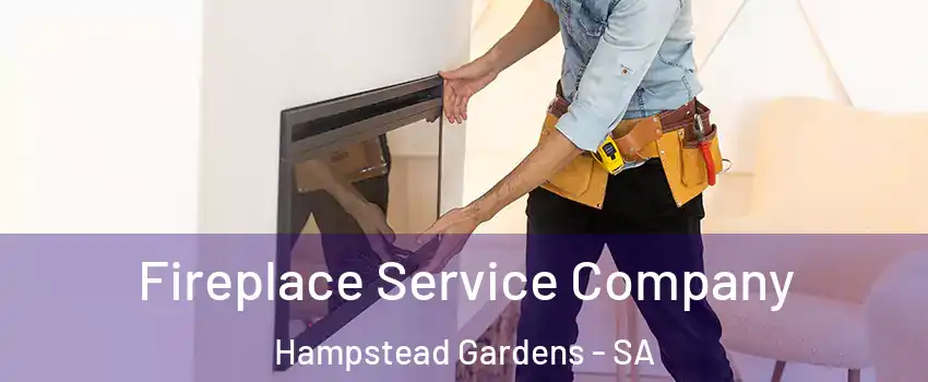 Fireplace Service Company Hampstead Gardens - SA