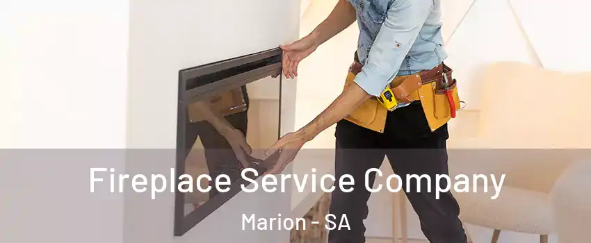 Fireplace Service Company Marion - SA