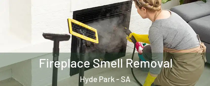  Fireplace Smell Removal Hyde Park - SA