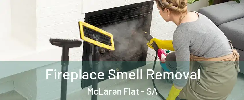  Fireplace Smell Removal McLaren Flat - SA