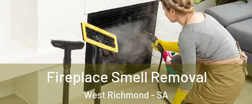  Fireplace Smell Removal West Richmond - SA