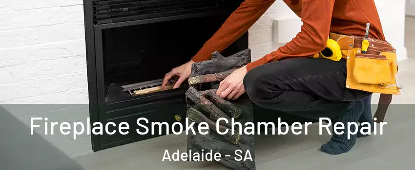 Fireplace Smoke Chamber Repair Adelaide - SA