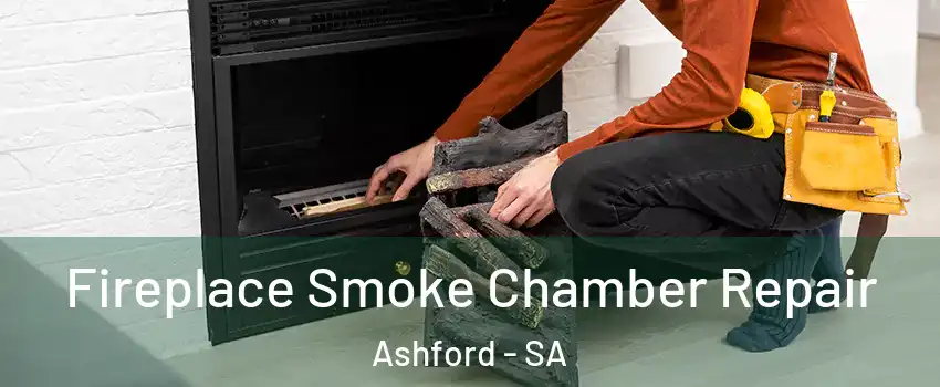 Fireplace Smoke Chamber Repair Ashford - SA