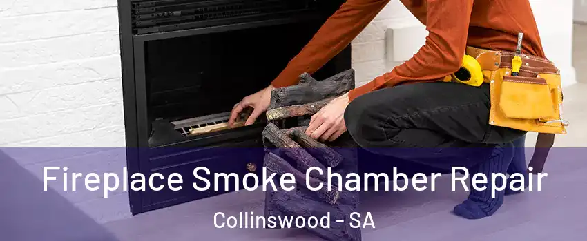 Fireplace Smoke Chamber Repair Collinswood - SA