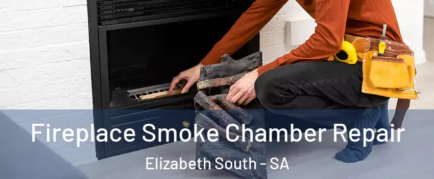 Fireplace Smoke Chamber Repair Elizabeth South - SA