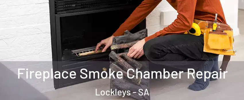 Fireplace Smoke Chamber Repair Lockleys - SA