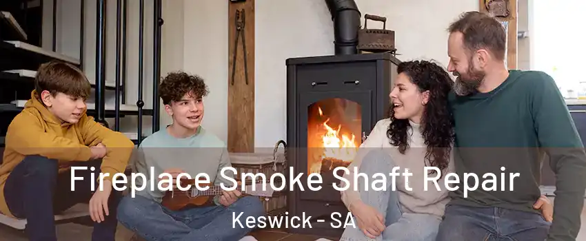 Fireplace Smoke Shaft Repair Keswick - SA