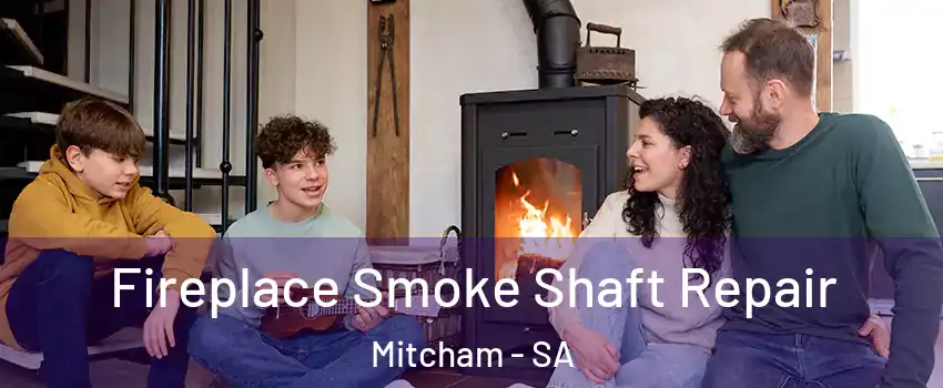  Fireplace Smoke Shaft Repair Mitcham - SA
