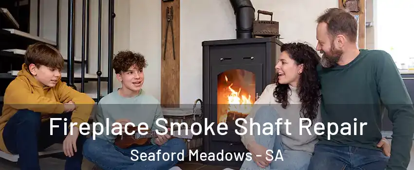  Fireplace Smoke Shaft Repair Seaford Meadows - SA